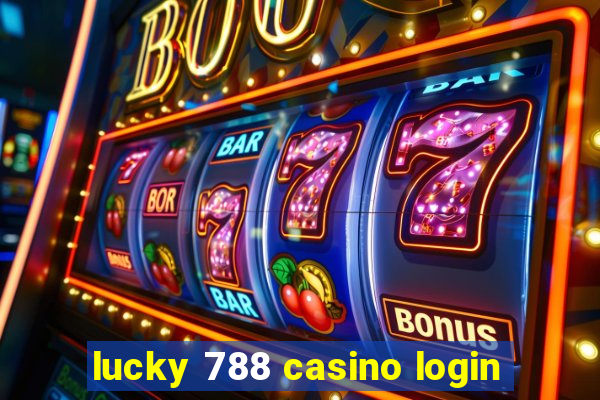 lucky 788 casino login