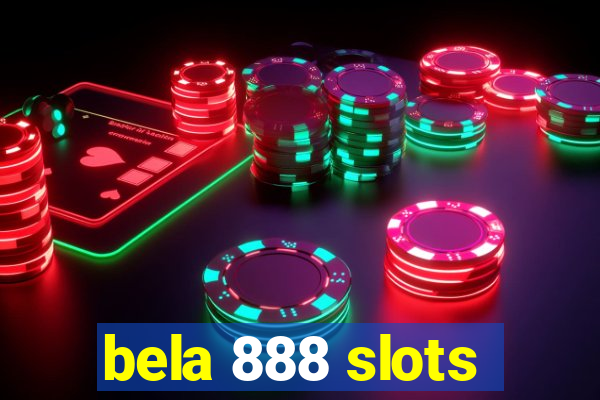 bela 888 slots