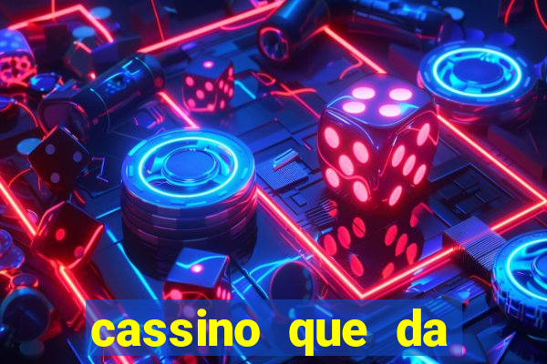 cassino que da dinheiro para jogar