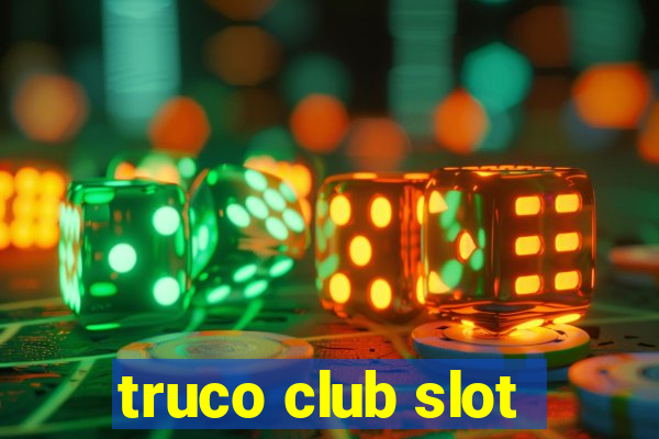 truco club slot