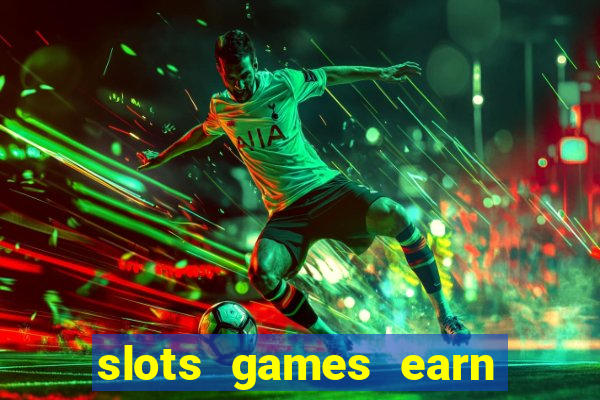 slots games earn cash money pf2