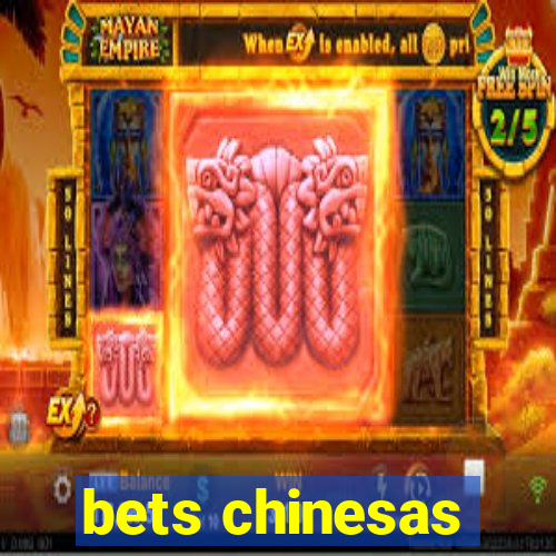 bets chinesas