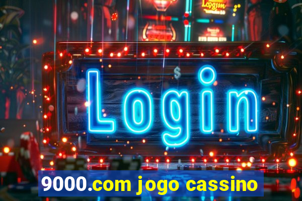 9000.com jogo cassino