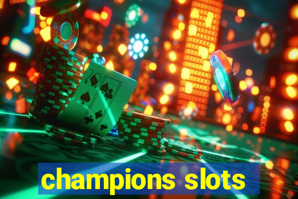 champions slots