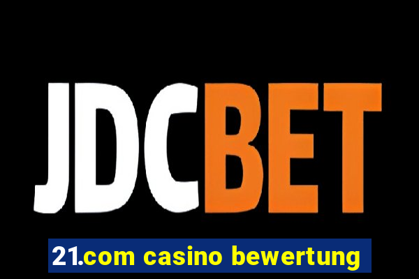 21.com casino bewertung