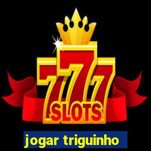 jogar triguinho