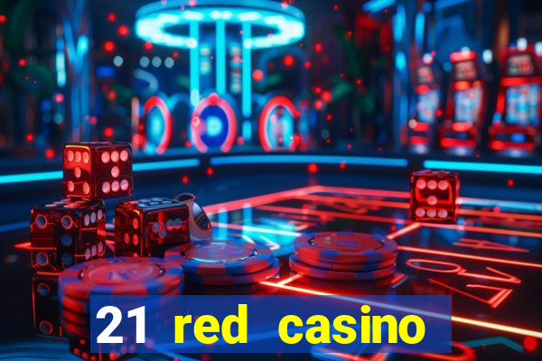 21 red casino bonus code