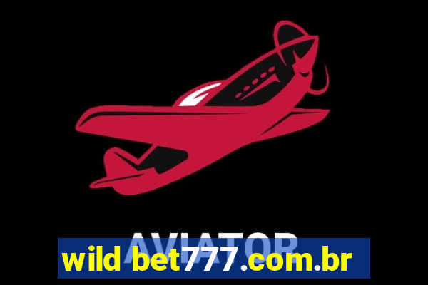 wild bet777.com.br