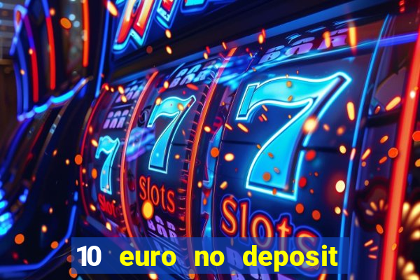 10 euro no deposit bonus für casino