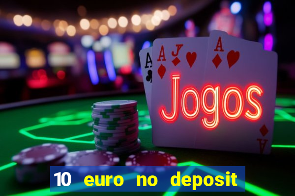 10 euro no deposit bonus für casino