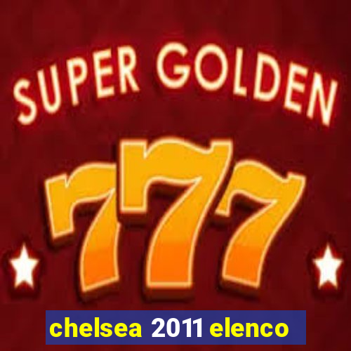 chelsea 2011 elenco