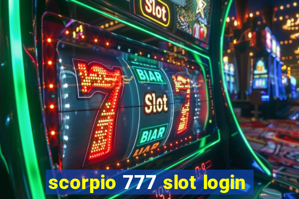 scorpio 777 slot login