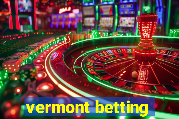 vermont betting