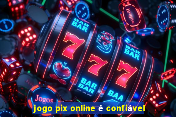 jogo pix online é confiável