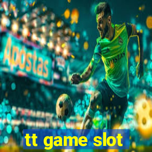 tt game slot