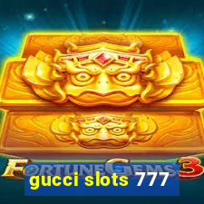 gucci slots 777