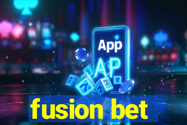 fusion bet