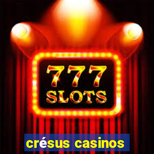 crésus casinos