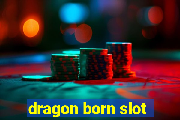 dragon born slot