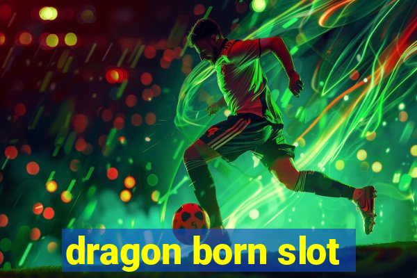 dragon born slot