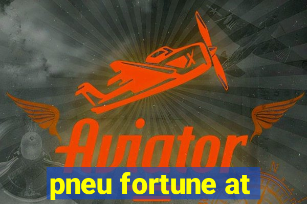 pneu fortune at