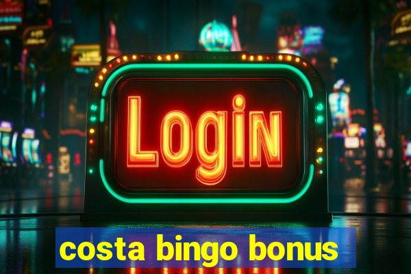 costa bingo bonus