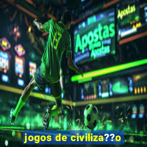 jogos de civiliza??o