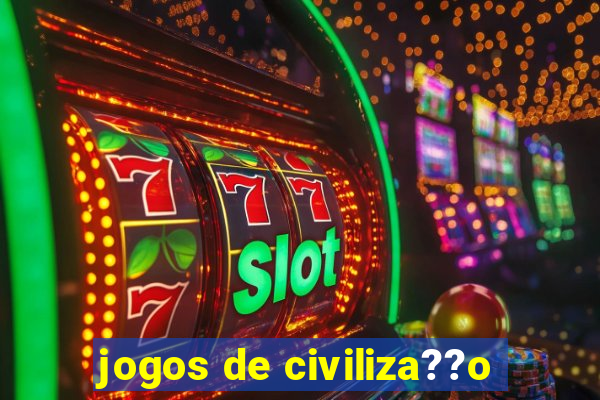 jogos de civiliza??o