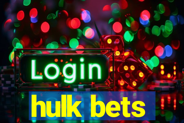 hulk bets