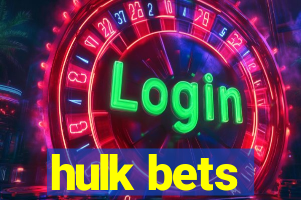 hulk bets