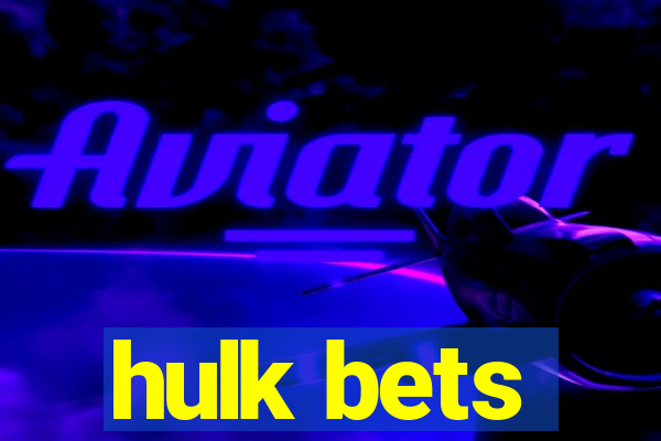 hulk bets