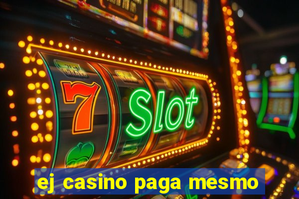 ej casino paga mesmo