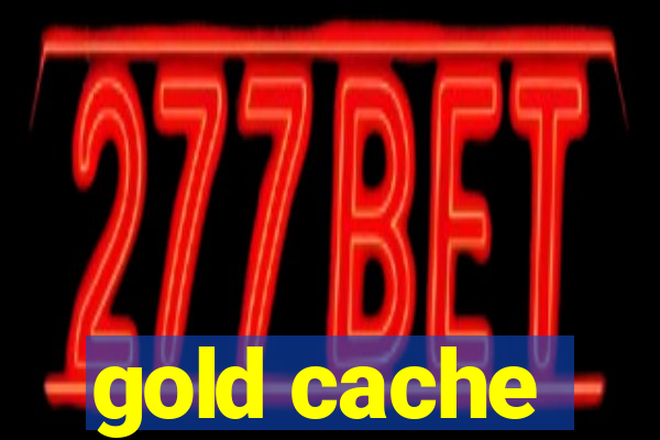 gold cache