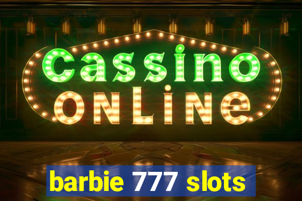 barbie 777 slots