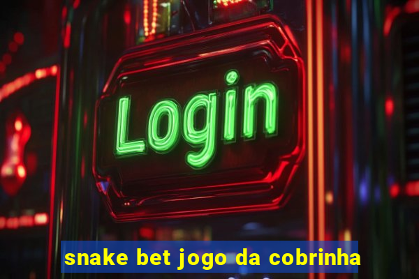 snake bet jogo da cobrinha