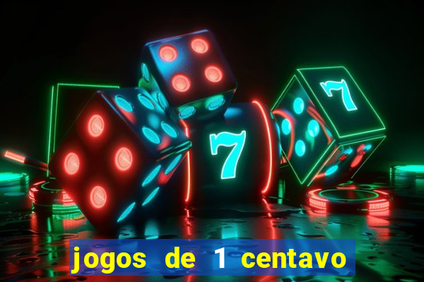 jogos de 1 centavo no pixbet