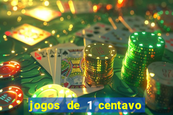 jogos de 1 centavo no pixbet