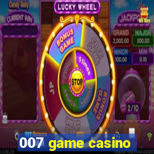 007 game casino