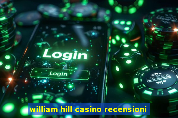 william hill casino recensioni