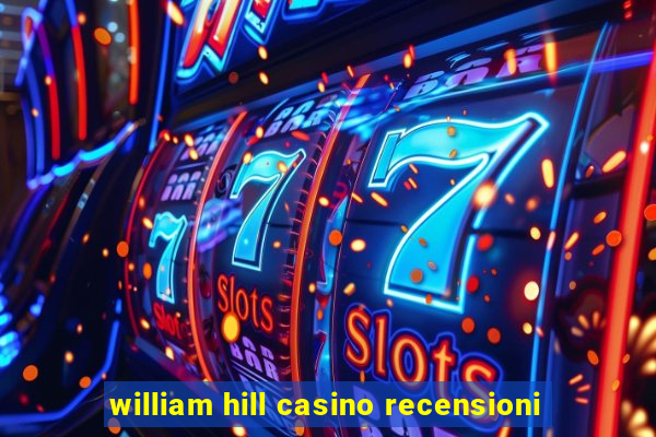 william hill casino recensioni