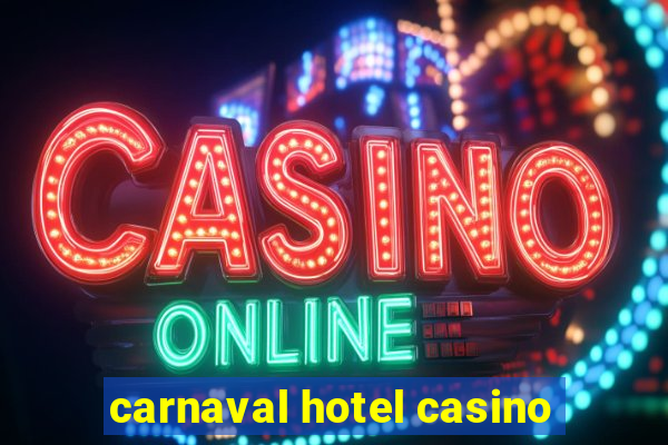 carnaval hotel casino