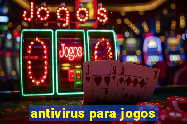 antivirus para jogos