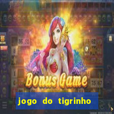 jogo do tigrinho gratis online