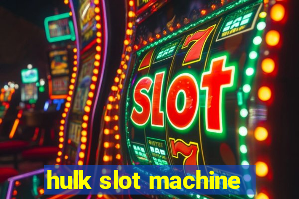 hulk slot machine