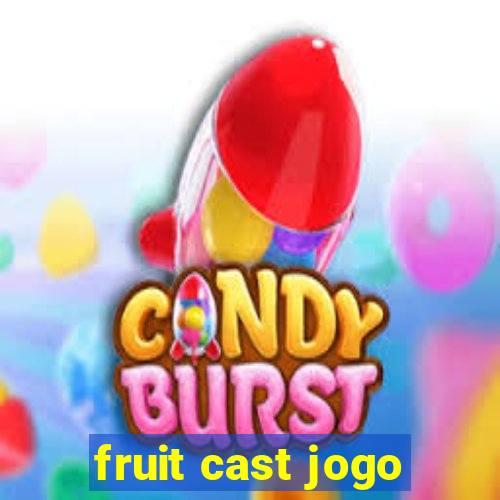 fruit cast jogo