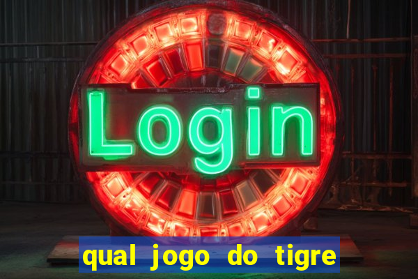 qual jogo do tigre que realmente paga