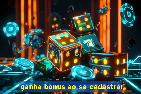 ganha bonus ao se cadastrar