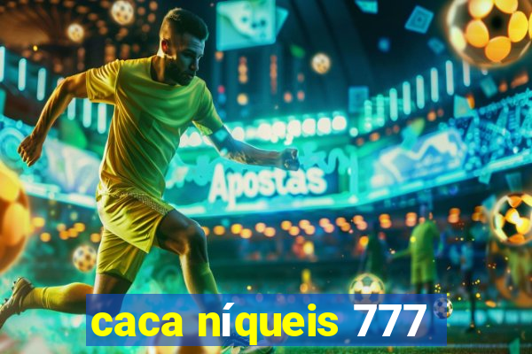 caca níqueis 777