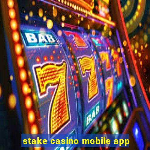 stake casino mobile app