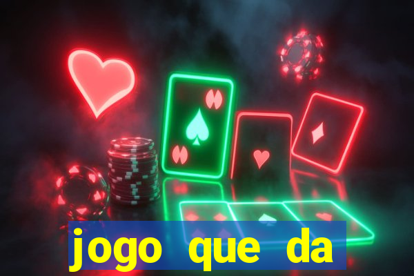 jogo que da dinheiro no cadastro sem deposito